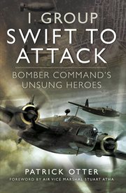 1 group: swift to attack. Bomber Command's Unsung Heroes cover image