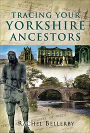 Tracing your yorkshire ancestors. A Guide for Family Historians cover image