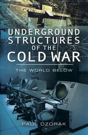 Underground Structures of the Cold War : the World Below cover image