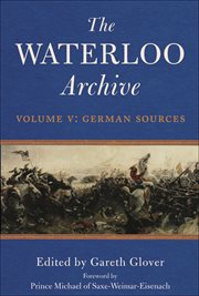 The waterloo archive: volume v: german sources cover image