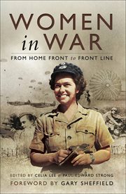 Women in war. From Home Front to Front Line cover image