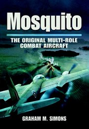 Mosquito : the original multi-role combat aircraft cover image