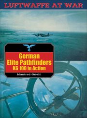 German elite pathfinders. KG 100 in Action cover image