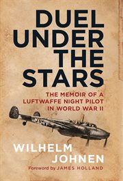 Duel under the stars. The Memoir of a Luftwaffe Night Pilot in World War II cover image