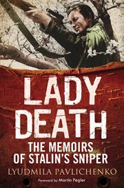 Lady Death : the memoirs of Stalin's sniper cover image