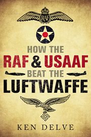How the RAF & USAAF beat the Luftwaffe cover image