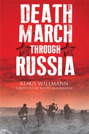 Death march through Russia : my journey from soldier to prisoner of war cover image
