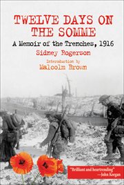 Twelve days on the Somme : a memoir of the trenches, 1916 cover image