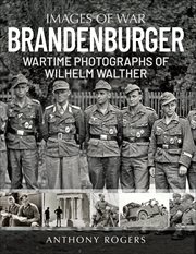 Brandenburger : Wartime Photographs of Wilhelm Walther. Images of War cover image