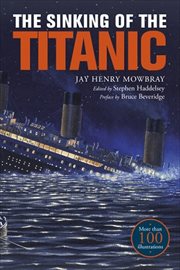 The Sinking of the Titanic : Eyewitness Accounts from Survivors cover image