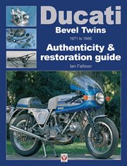 Ducati Bevel Twins 1971 to 1986 : Authenticity & restoration guide cover image
