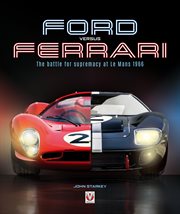 Ford versus Ferrari : The battle for supremacy at Le Mans 1966 cover image