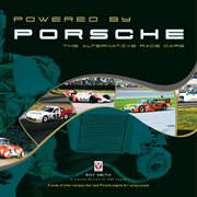 Powered by Porsche : The Alternative Race Cars cover image