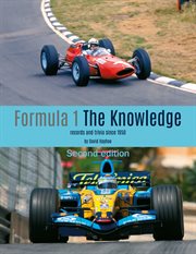 Formula 1: The Knowledge : records and trivia since 1950 cover image