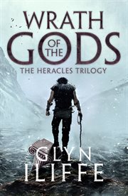 Wrath of the Gods : the Heracles trilogy cover image