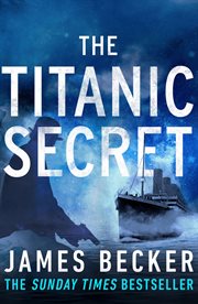 The Titanic Secret : a gripping conspiracy thriller cover image