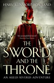 The Sword and the Throne : an Aulus Severus advemtire cover image