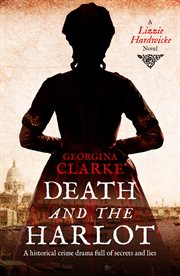 Death and the Harlot : a Lizzie Hardwicke Novel cover image
