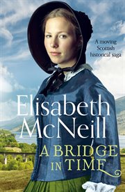 A Bridge in Time : a moving Scottish historical saga cover image