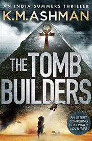 The tomb builders : The India Summers Mystery Series, Book 4 cover image