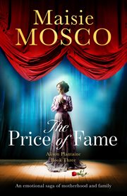 The Price of Fame : an emotional saga of motherhood and family cover image