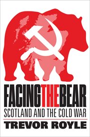 Facing the bear : Scotland and the Cold War cover image
