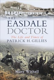 The easdale doctor. The Life and Times of Patrick H. Gillies cover image