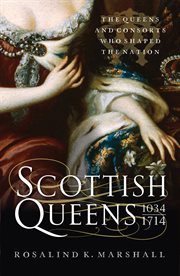 Scottish queens, 1034-1714 cover image