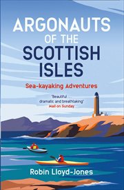 Argonauts of the Scottish Isles : Sea-kayaking Adventures cover image