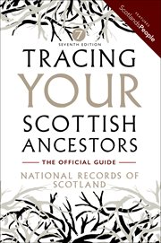 Tracing your Scottish ancestors : a guide to ancestry research in the National Records of Scotland and Scotlandspeople cover image