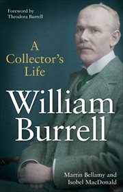 William Burrell : A Collector's Life cover image