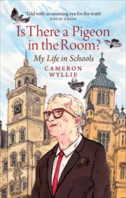 Is There a Pigeon in the Room? : My Life in Schools cover image