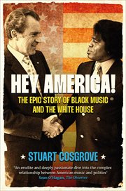 Hey America! : The Epic Story of Black Music and the White House cover image