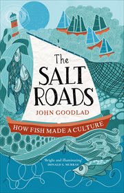 The Salt Roads : How Fish Made a Culture cover image