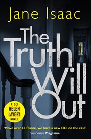 The Truth Will Out : DCI Helen Lavery Novels cover image