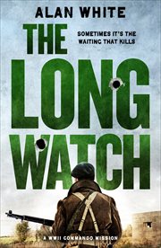 The Long Watch : WW2 Commando Missions cover image
