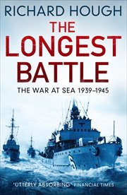 The Longest Battle : The War at Sea 1939–1945 cover image