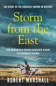 Storm From the East : Genghis Khan and the Mongols cover image