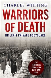 Warriors of Death : The Final Battles of Hitler's Private Bodyguard, 1944-45 cover image