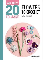 All-New Twenty to Make: Flowers to Crochet cover image