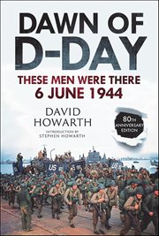 Dawn of D-Day : These Men Were There, 6 June 1944 cover image