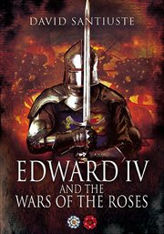Edward IV and the Wars of the Roses cover image