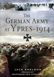 The German Army at Ypres 1914 and the battle for Flanders cover image