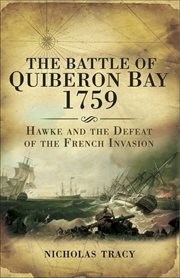 The battle of quiberon bay, 1759. Hawke and the Defeat of the French Invasion cover image