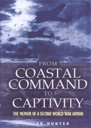 From coastal command to captivity. The Memoir of a Second World War Airman cover image