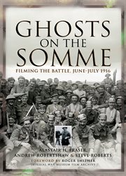 Ghosts on the somme. Filming the Battle, June–July 1916 cover image
