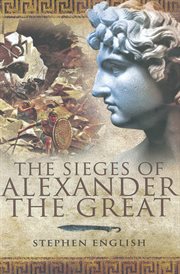 The sieges of Alexander the Great cover image