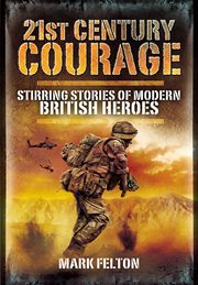 21st century courage : stirring stories of modern British heroes cover image