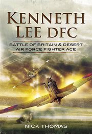 Kenneth 'Hawkeye' Lee DFC : Battle of Britain & Desert Air Force figher ace cover image