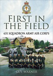First in the field. 651 Squadron Army Air Corps cover image